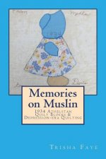Memories on Muslin: 1934 Athelstan Quilt Blocks & Depression-era Quilting