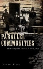 Parallel Communities: The Underground Railroad in South Jersey