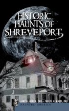 Historic Haunts of Shreveport