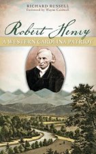 Robert Henry: A Western Carolina Patriot