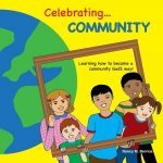 Celebrating Community: Learning How To Become A Community God's Way