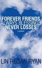 Forever Friends-Always Blessing-Never Losses