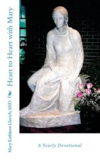 Heart to Heart with Mary: A Yearly Devotional