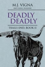 Deadly Deadly: Book 2 Trail's End