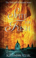 Spite for Flesh: The Vincent Du Maurier Series, Book 3