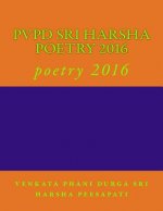 pvpd sri harsha poetry 2016: poetry 2016