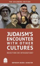 Judaism's Encounter with Other Cultures: Rejection or Integration?