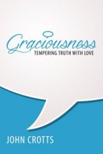 Graciousness: Tempering Truth with Love