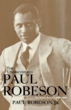 Undiscovered Paul Robeson, an Artist's Journey, 1898-1939