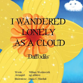 I Wandered Lonely As A Cloud: Daffodils