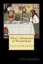 Alice's Adventures in Wonderland: Illustrated