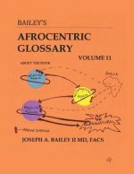 Bailey's Afrocentric Glossary Volume 11