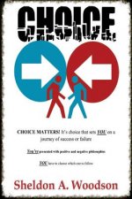 Choice: Choice Matters