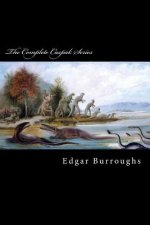 The Complete Caspak Series: The Land That Time Forgot, The People That Time Forgot, and Out of Time's Abyss