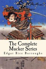 The Complete Mucker Series: All Three Mucker Novels