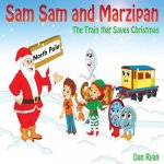 Sam Sam and Marzipan: The Train that saves Christmas