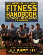 The Official US Army Fitness Handbook: Physical Readiness Training - Current, Full-Size Edition: Get Army Fit - 400+ Pages, Giant 8.5