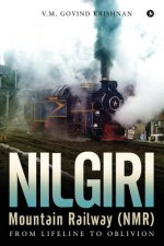 Nilgiri Mountain Railway (Nmr): From Lifeline to Oblivion