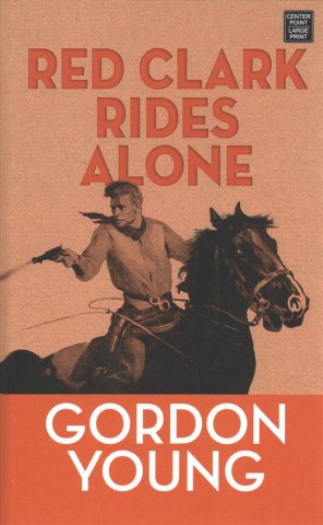 Red Clark Rides Alone