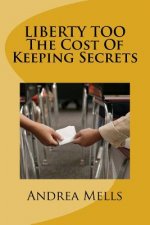 Liberty Too - The Cost of Keeping Secrets