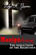 Manipulover: Afflictions of the Righteous