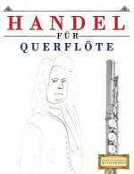 Handel Für Querflöte: 10 Leichte Stücke Für Querflöte Anfänger Buch
