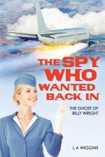The Spy Who Wanted Back In: The Ghost of Billy Wright