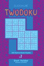 Sudoku Twodoku - 200 Hard to Master Puzzles (Volume 7)
