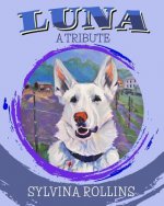 Luna - A Tribute: Musings from the Author about Her German Shepherd