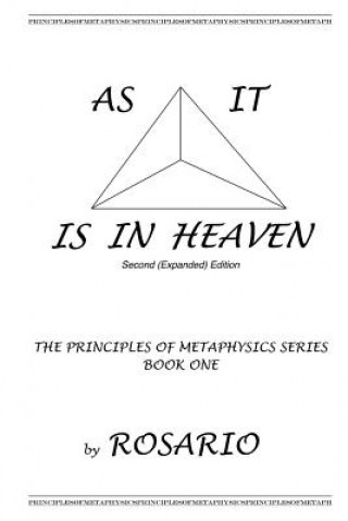 As It Is in Heaven: THE PRINCIPLES OF METAPHYSICS SERIES (2ND Edition): Teachings of the Institute for the Realization of Personal Potenti