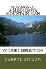 Musings of a Minnesota Mountain Man Volume 2: Reflections