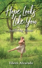 Hope Looks Like You: Surviving Abuse