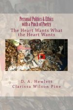 Personal Politics & Ethics with a Pinch of Poetry: The Heart Wants What the Heart Wants