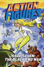 Action Figures - Issue Seven: The Black End War