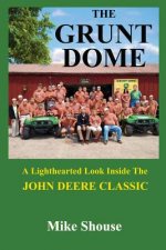 The Grunt Dome: A Lighthearted Look Inside the John Deere Classic
