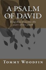 A Psalm Of David: King David recites the years of his youth