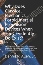 Why Does Classical Mechanics Forbid Inertial Propulsion Devices When They Evidently Do Exist?: A Major Revision Of The Author's Point Of View Based Up