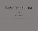 Paper Modelling: A Combination of Paper Folding, Paper Cutting & Pasting and Ruler Drawing Forming an Introduction to Cardboard Modelli
