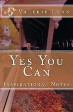 Yes You Can: Inspirational Notes
