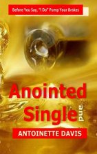 Anointed and Single: Before You Say, 