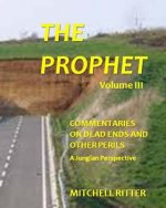 The Prophet: Commentaries on Dead Ends and Other Perils