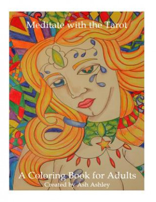 Meditate with the Tarot: A Coloring Book for Adults