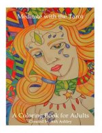 Meditate with the Tarot: A Coloring Book for Adults