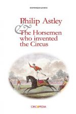 Philip Astley and the Horsemen Who Invented the Circus