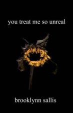 You Treat Me So Unreal: A collection of short stories