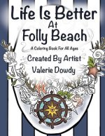 Life Is Better at Folly Beach: A Coloring Book for All Ages