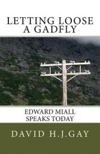 Letting Loose A Gadfly: Edward Miall Speaks Today