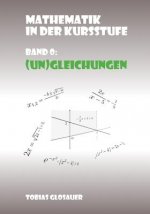 Mathematik in der Kursstufe Band 0: (Un)Gleichungen