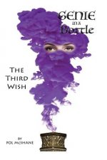Genie in a Bottle-the Third Wish: The Third Wish