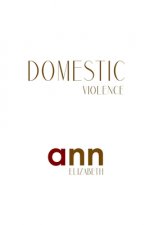 Domestic Violence - Ann Elizabeth